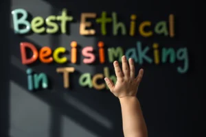 Best Ethical Decision Making In Teaching